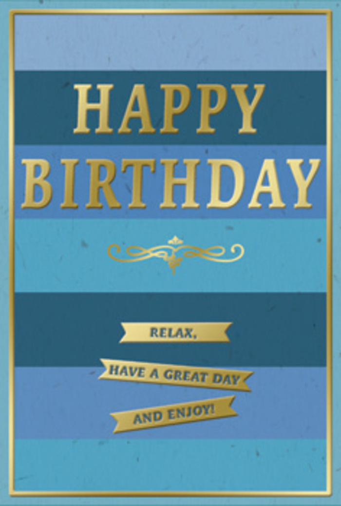 An understated yet luxurious birthday card is shown upright, its colour palette of layered blues and soft gold evoking a calm, contented celebration, much like a relaxed afternoon wander around Oxted's village centre. The background is composed of broad horizontal bands of blue, each stripe a slightly different shade. At the top, a deep navy anchors the design; moving downward, the tones gradually ease through denim and teal to paler, sky-like blues near the bottom edge. This subtle gradation creates a gentle sense of depth, as if you're looking across distant fields under a wide Surrey sky. Dominating the centre, the words HAPPY BIRTHDAY appear in large, embossed gold capitals. The lettering has a smooth metallic sheen that picks up the light, standing proud against the cooler background without feeling overpowering. Just below the main greeting, a delicate golden scroll motif curves elegantly, adding a touch of traditional charm reminiscent of classic stationery. Further down, three neatly aligned golden banners extend horizontally, each one carrying part of a warm, conversational message: Relax, have a great day and enjoy! The banners and text are slightly raised, inviting the fingertips to trace their contours. A narrow golden border runs neatly around the entire edge of the card, framing the design like a picture and giving it a finished, gift-ready look. The overall mood is serene yet festive-a perfect birthday card to accompany fresh blooms or a hand-tied bouquet arriving from a local Oxted florist, encouraging the recipient to slow down and savour their day.