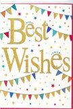 The image shows a joyful Best Wishes card that feels like a mini celebration, the sort of design you might choose from a friendly Oxted florist for a special milestone. At its heart, the phrase Best Wishes is written in generous, looping gold script that appears slightly raised from the card, catching the light with a refined glimmer suggestive of metallic foil or delicate glitter. The lettering is both confident and welcoming, standing out clearly against a spotless white background. Curving above and below the words, strings of colourful bunting sweep across the card in graceful arcs, like decorations strung between lampposts during a local high street event. Each small triangular pennant is painted in bright, happy shades-vivid blue, cheerful red, zesty yellow, fresh green, and soft aqua-some adorned with tiny dots, stripes, or geometric patterns that give the impression of hand-crafted care. Dotted throughout the white space, small stars and round confetti-like specks in matching colours appear to float and scatter, as if frozen in the moment they are tossed into the air. The simple backdrop ensures every colour sings, creating a lively yet uncluttered look. The mood is unmistakably festive and encouraging, perfect for congratulating someone on a new job in nearby Hurst Green, celebrating a successful exam, or sending support for a new adventure. It is easy to picture this card travelling alongside a fresh bouquet from Flower Delivery Oxted, its sparkling script and playful bunting reinforcing a message of optimism, joy, and heartfelt good wishes.
